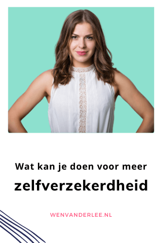 Blog Wen van der Lee Wat kan je doen voor meer zelfverzekerdheid