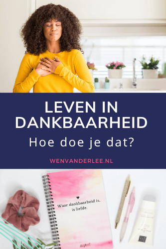 Blog Wen van der Lee Leven in dankbaarheid hoe doe je dat