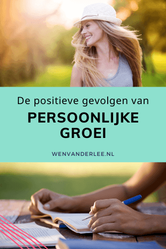 Blog Wen van der Lee Wat is persoonlijke groei en wat zijn de gevolgen ervan