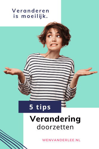 Blog Wen van der Lee Veranderen Wat dit moeilijk maakt en hoe je doorzet 5 tips