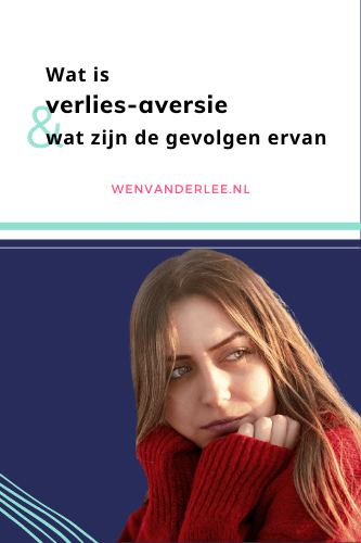 Blog Wen van der Lee Verliesaversie, wat is het en wat zijn de gevolgen ervan