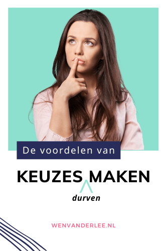 Blog Wen van der Lee Wat zijn de voordelen van keuzes maken