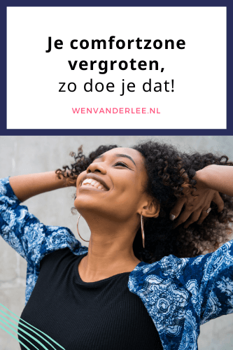 Blog Wen van der Lee Wat is een comfortzone en hoe vergroot je die