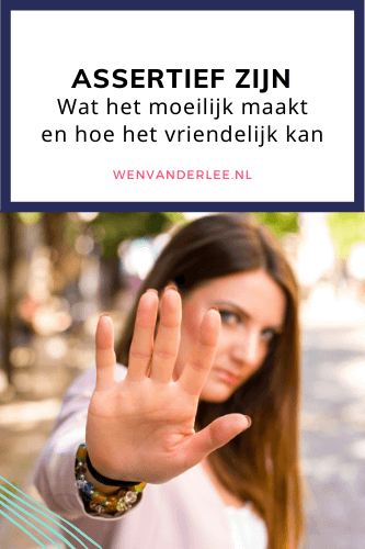 Blog Wen van der Lee Wat het moeilijk maakt om assertief te zijn