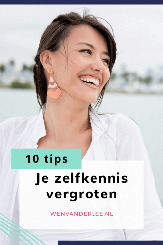 Blog Wen van der Lee Doe deze 10 dingen voor direct meer zelfkennis