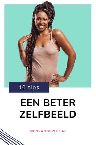 Blog Wen van der Lee Met deze tips ontwikkel je een beter zelfbeeld