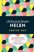 Boekentip Wen van der Lee Je kunt je leven helen van Louise Hay