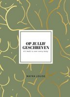 Boekentip Wen van der Lee Op je lijf geschreven van Mayra Louise